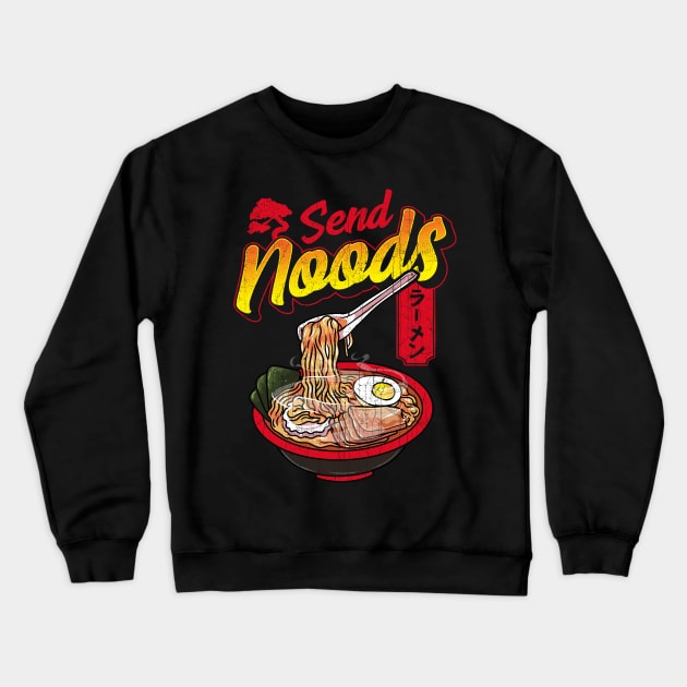 Funny Send Noods Anime Gamer Pho Ramen Noodle Pun Crewneck Sweatshirt by theperfectpresents